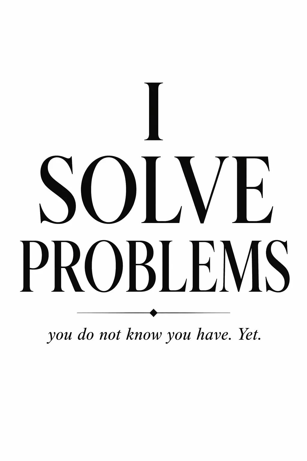 I SOLVE PROBLEMS artwork
