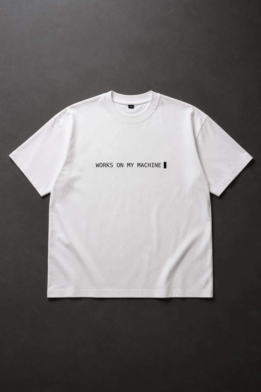 WORKS ON MY MACHINE White tee