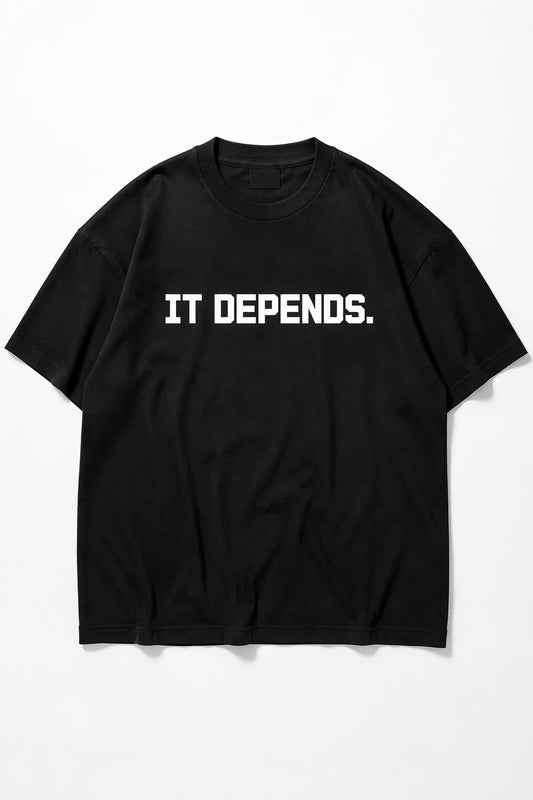 IT DEPENDS. black t-shirt mockup