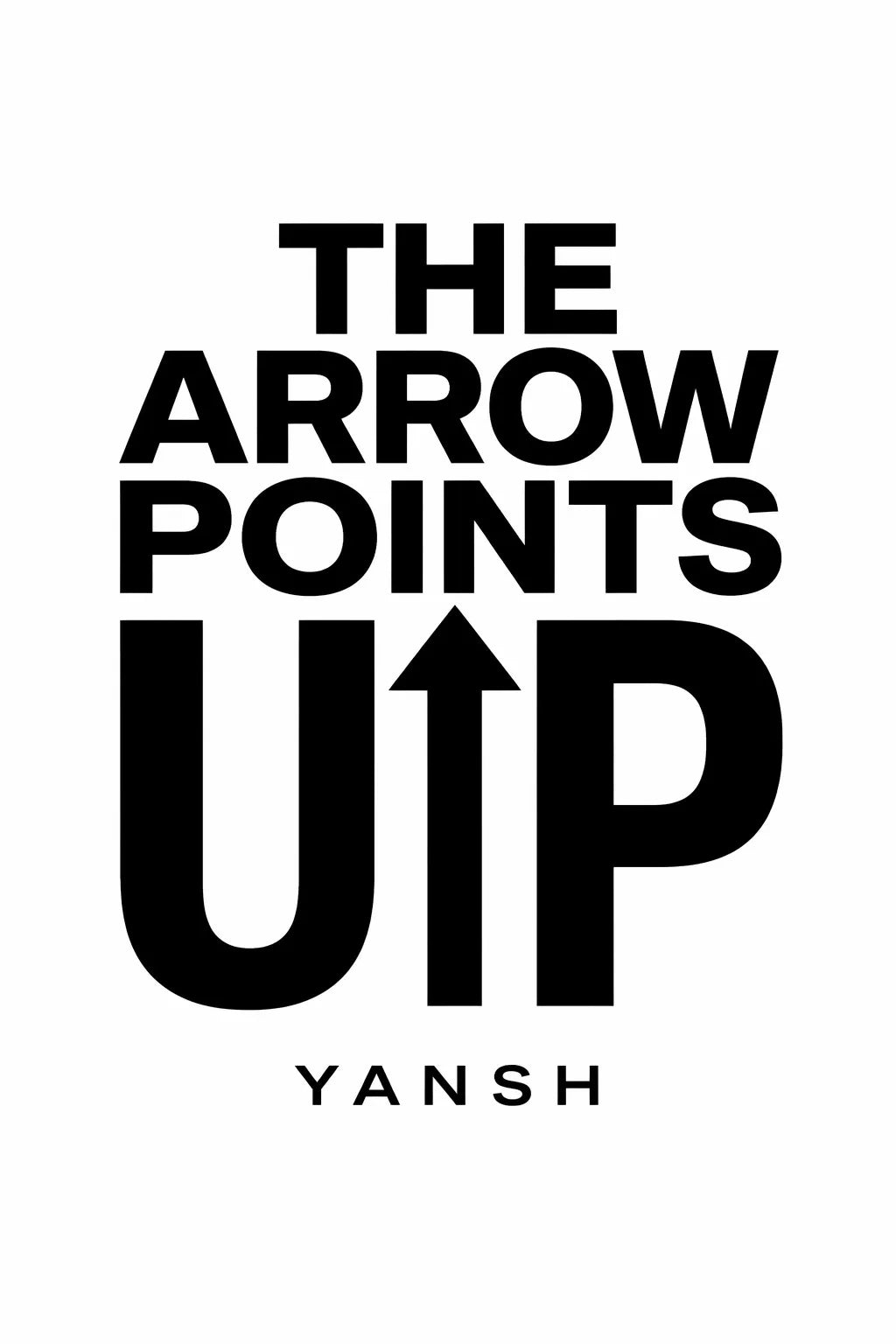 THE ARROW POINTS UP artwork